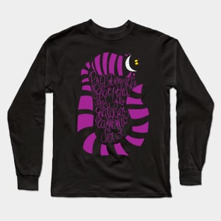 Pra quem não sabe para onde vai, qualquer caminho serve Long Sleeve T-Shirt